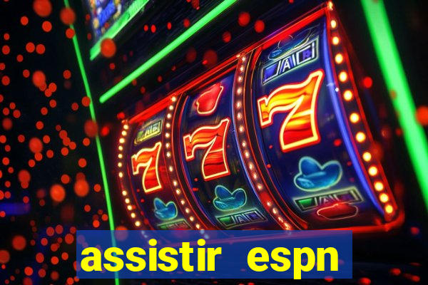 assistir espn brasil ao vivo